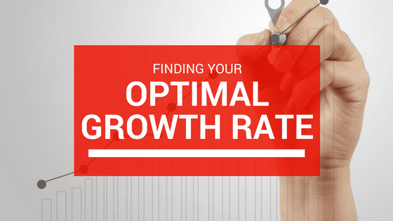 Finding Your Optimal Growth Rate | GroYourBiz.com