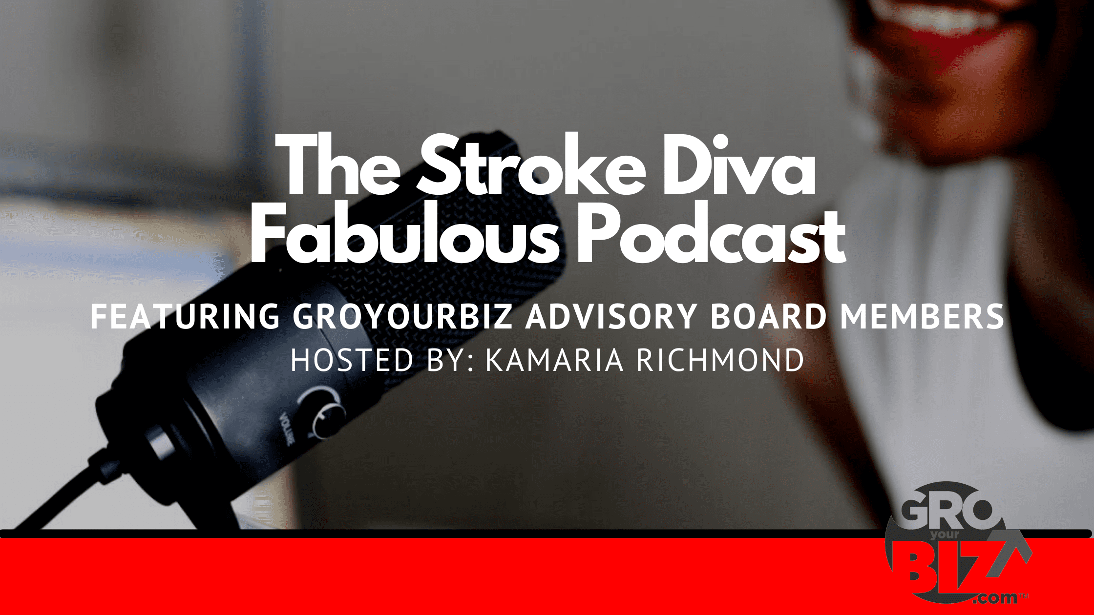 The Stroke Diva Fabulous Podcast GroYourBiz Kamaria Richmond Banner