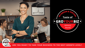 A Taste of GroYourBiz Virtual Advisory Boards Women Business Forum